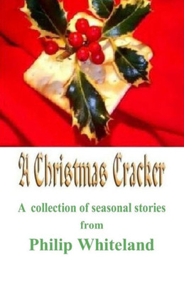 A Christmas Cracker: A Collection Of Seasonal Stories