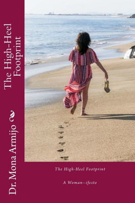 The High-Heel Footprint: A Woman-Ifesto