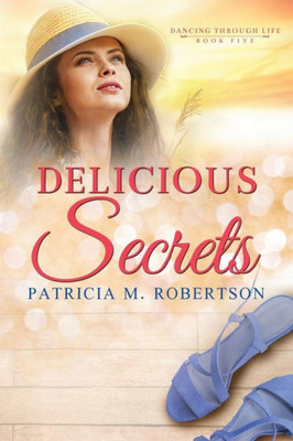 Delicious Secrets (Dancing Through Life Series)
