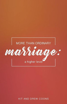 More Than Ordinary Marriage: A Higher Level (More Than Ordinary Mini Books)