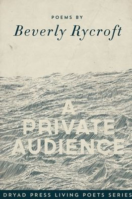 A Private Audience (Dryad Press Living Poets)