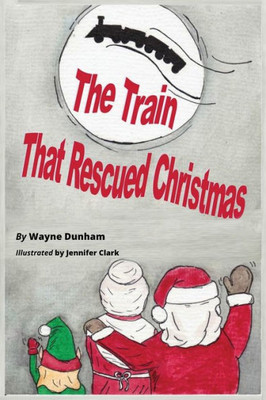 The Train That Rescued Christmas