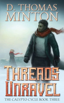 Threads Unravel (The Calypto Cycle)