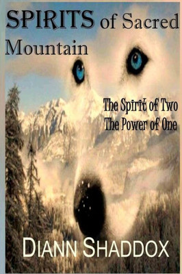 Spirits Of Sacred Mountain: The Spirit Of Two, The Power Of One