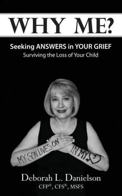 Why Me?: Seeking Answers In Your Grief