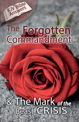 The Forgotten Commandment & The Mark Of The Beast Crisis 3Rd Ed.