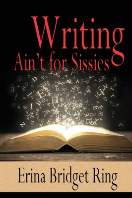 Writing Ain'T For Sissies