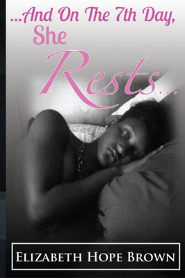 ...And On The 7Th Day, She Rests...