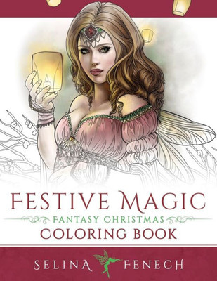 Festive Magic - Fantasy Christmas Coloring Book (Fantasy Coloring By Selina)