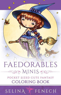 Faedorables Minis - Pocket Sized Cute Fantasy Coloring Book (Fantasy Coloring By Selina)