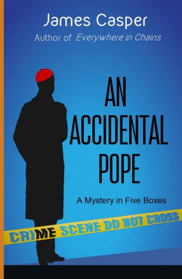 An Accidental Pope: A Mystery In Five Boxes