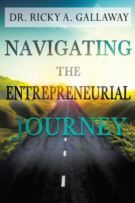 Navigating The Entrepreneurial Journey