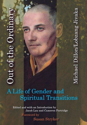 Out Of The Ordinary: A Life Of Gender And Spiritual Transitions