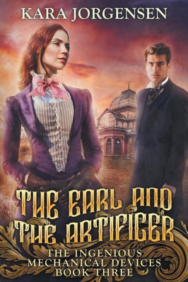 The Earl And The Artificer (The Ingenious Mechanical Devices)