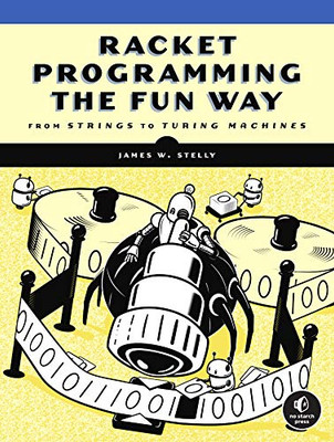 Racket Programming the Fun Way: From Strings to Turing Machines