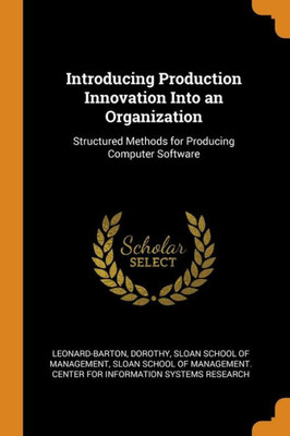 Introducing Production Innovation Into An Organization: Structured Methods For Producing Computer Software