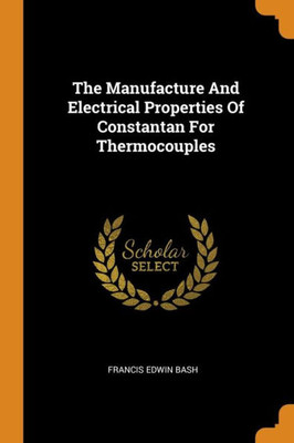 The Manufacture And Electrical Properties Of Constantan For Thermocouples