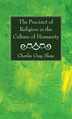 The Precinct of Religion in the Culture of Humanity - Hardcover