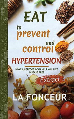 Eat to Prevent and Control Hypertension (Full Color Print)
