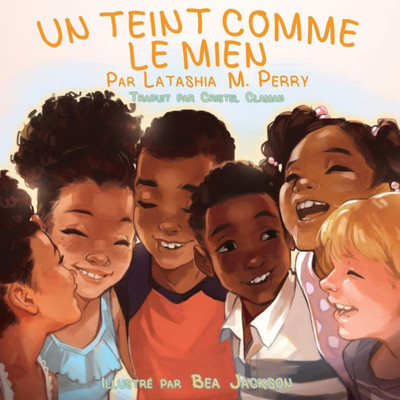 Un Teint Comme Le Mien (2) (Les Enfants Aiment Le Mien) (French Edition)