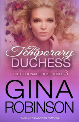 The Temporary Duchess: A Jet City Billionaire Serial Romance (The Billionaire Duke Series)