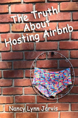 The Truth About Hosting Airbnb