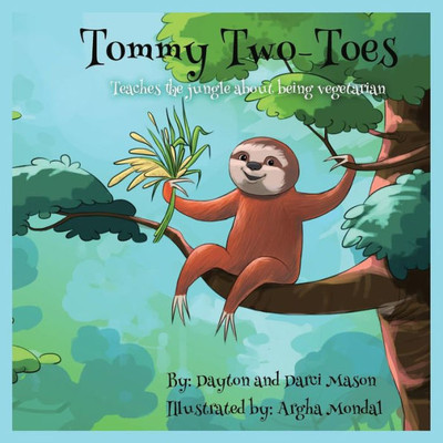 Tommy Two-Toes: Teaches The Jungle About Being Vegetarian