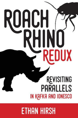 Roach Rhino Redux: Revisiting Parallels In Kafka And Ionesco