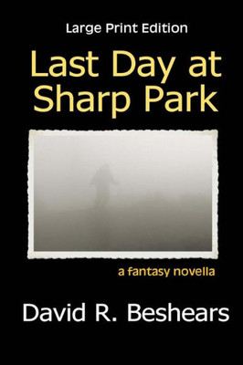 Last Day At Sharp Park - Lpe: Large Print Edition