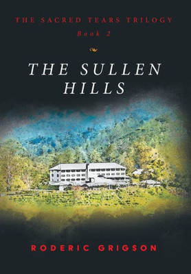 The Sullen Hills (Sacred Tears Trilogy)