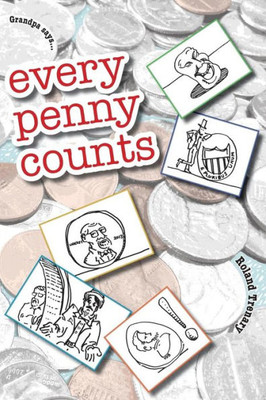 Every Penny Counts: Playful Drawings Hold Pocketfuls Of Nostalgia, Rhyme, And Whimsey (Grandpa Says...)