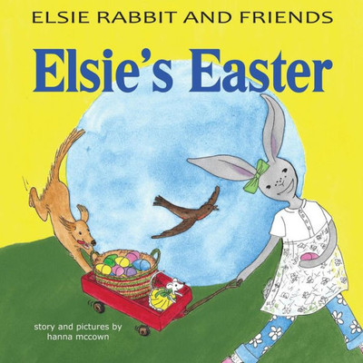 Elsie'S Easter (Elsie Rabbit And Friends)