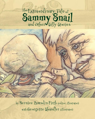 The Extraordinary Tale Of Sammy Snail And Other Silly Stories