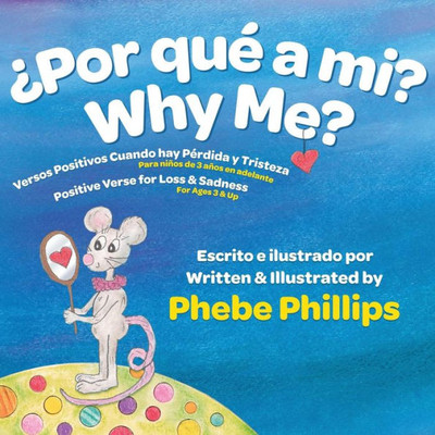 Por Que' A Mi? Why Me?: Versos Positivos Cuando Hay P?rdida Y Tristeza Positive Verse For Loss And Sadness (Spanish Edition)