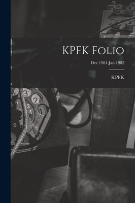 Kpfk Folio; Dec 1981-Jan 1982