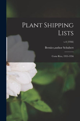 Plant Shipping Lists: Costa Rica, 1955-1956; V.4 (1956)