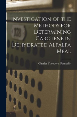 Investigation Of The Methods For Determining Carotene In Dehydrated Alfalfa Meal