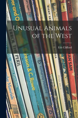 Unusual Animals Of The West