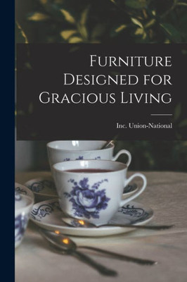 Furniture Designed For Gracious Living