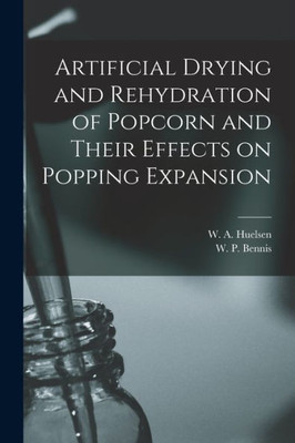 Artificial Drying And Rehydration Of Popcorn And Their Effects On Popping Expansion