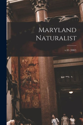Maryland Naturalist; V.45 (2002)