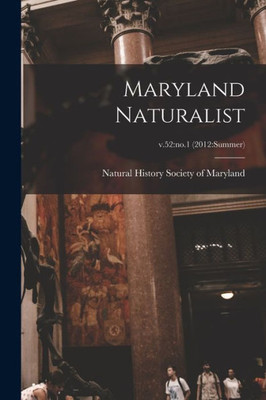 Maryland Naturalist; V.52: No.1 (2012: Summer)