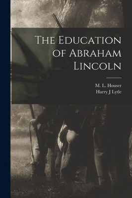 The Education Of Abraham Lincoln