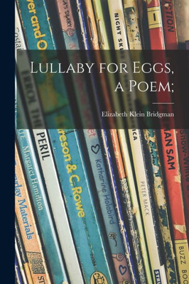 Lullaby For Eggs, A Poem;