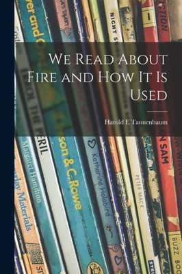 We Read About Fire And How It Is Used