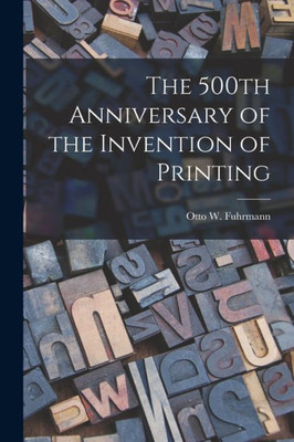 The 500Th Anniversary Of The Invention Of Printing