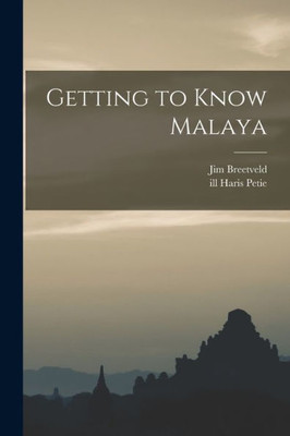 Getting To Know Malaya