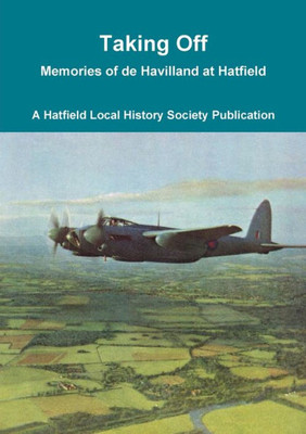 Taking Off: Memories Of De Havilland At Hatfield