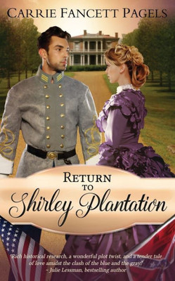 Return To Shirley Plantation: A Civil War Romance (James River Romances)