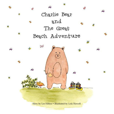 Charlie Bear And The Great Beach Adventure (The Charlie Bear Adventures)